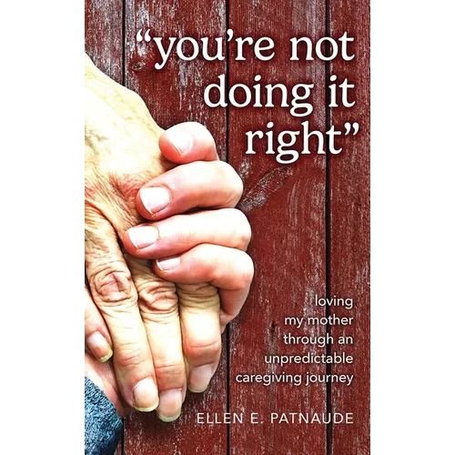 "You're Not Doing It Right": Loving My Mother Through An Unpredictable Caregiving Journey