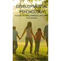 Developmental Psychology: A Guide to Developmental and Child Psychology