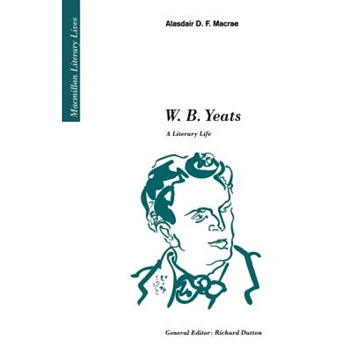 W.B. Yeats: A Literary Life