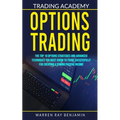 Options Trading: The top 10 options strategies and advanced techniques you must know to trade successfully for creating a strong passive income
