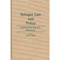 Refugee Law and Policy: International and U.S. Responses