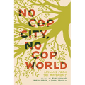 No Cop City, No Cop World: Lessons from the Movement