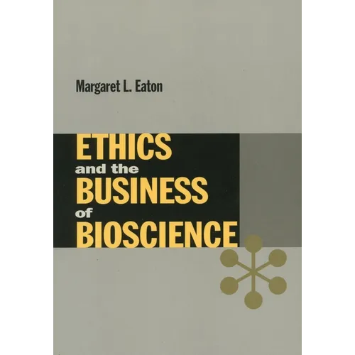 Ethics and the Business of Bioscience