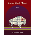 Blood Wolf Moon: Poems