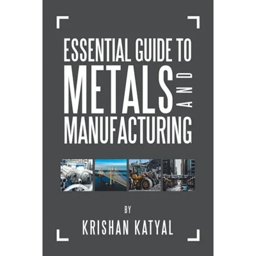 Essential Guide to Metals and Manufacturing
