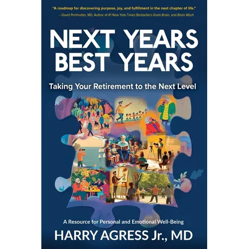 Next Years Best Years: Taking Your Retirement to the Next Level