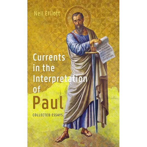 Currents in the Interpretation of Paul: Collected Essays