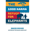 The Good Karma Refuge for Elephants