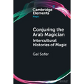 Conjuring the Arab Magician