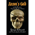 Anson's Gold: and the Secret to Captain Kidd's Charts