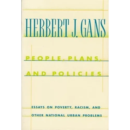 People, Plans, and Policies: Essays on Poverty, Racism, and Other National Urban Problems