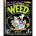 All You Need Is Weed: Marijuana-Flavored Comics: The Original FULL-PAGE Underground COMIX Collection!