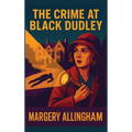 The Crime at Black Dudley: A Positronic Book
