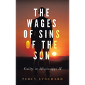 The Wages of Sins of the Son: Guilty in Mississippi II