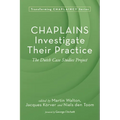 Chaplains Investigate Their Practice: The Dutch Case Studies Project