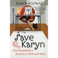 Save Karyn: One Shopaholic's Journey to Debt and Back