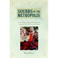 Sounds of the Metropolis: The 19th Century Popular Music Revolution in London, New York, Paris and Vienna