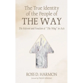 The True Identity of the People of the Way: The Referent and Function of "The Way" in Acts