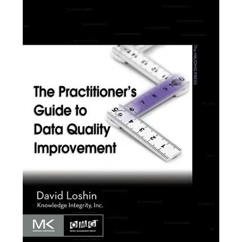 The Practitioner's Guide to Data Quality Improvement