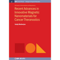 Recent Advances in Innovative Magnetic Nanomaterials for Cancer Theranostics