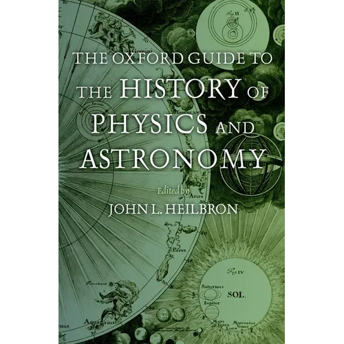 The Oxford Guide to the History of Physics and Astronomy