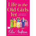 Life in the Old Girls Yet