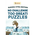 No Challenge Too Great! Puzzles: Sudoku Xtra Edition
