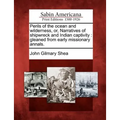 Perils of the Ocean and Wilderness, Or, Narratives of Shipwreck and Indian Captivity: Gleaned from Early Missionary Annals.