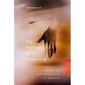 The Politics of Collecting: Race and the Aestheticization of Property