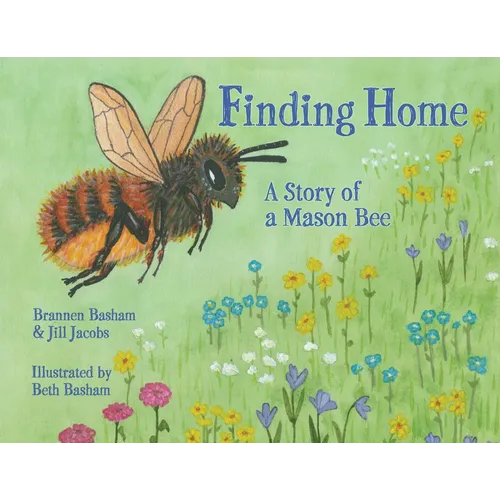 Finding Home: A Story of a Mason Bee
