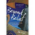 Beyond Belief: Unexpected Biblical Wisdom from a Former Jesuit, Teacher, and Fisher of Men
