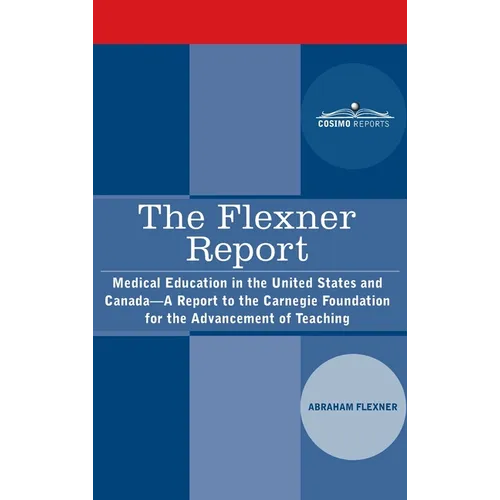 The Flexner Report: Medical Education in the United States and Canada-A Report to the Carnegie Foundation for the Advancement of Teaching