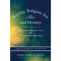 Royalty, Religion, Sex and Mystery: Unravelling Biblical Texts and Long Standing Question