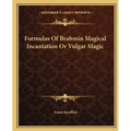 Formulas Of Brahmin Magical Incantation Or Vulgar Magic