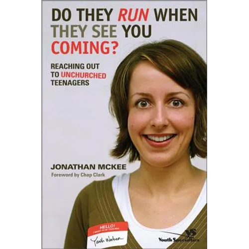 Do They Run When They See You Coming?: Reaching Out to Unchurched Teenagers