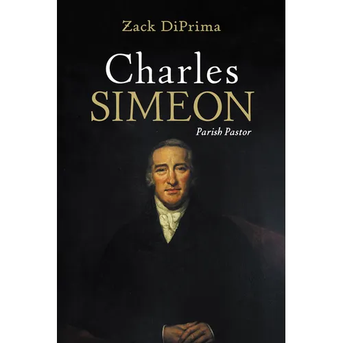 Charles Simeon: Parish Pastor