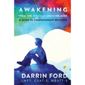 Awakening from the Sexually Addictive Mind: A Guide to Compassionate Recovery
