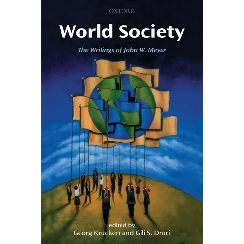 World Society: The Writings of John W. Meyer