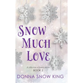 Snow Much Love Book 2