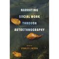 Narrating Social Work Through Autoethnography