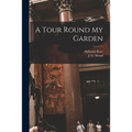 A Tour Round My Garden
