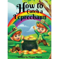 How to Catch a Leprechaun