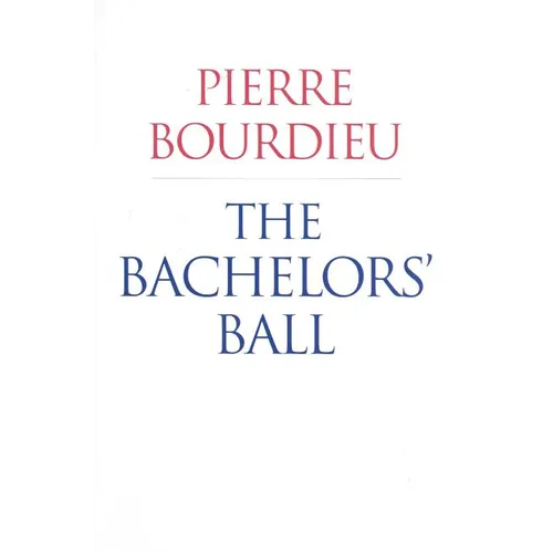 The Bachelors' Ball: The Crisis of Peasant Society in Béarn