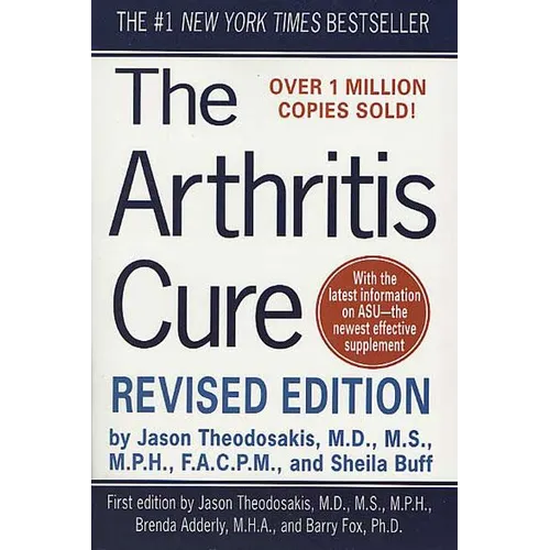 The Arthritis Cure: The Medical Miracle That Can Halt, Reverse, and May Even Cure Osteoarthritis