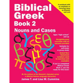 Biblical Greek Book 2: Nouns and Cases