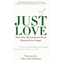 Just Love: How One Mistranslation Distorted the Gospel