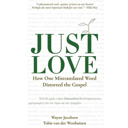 Just Love: How One Mistranslation Distorted the Gospel