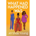 What Had Happened Was