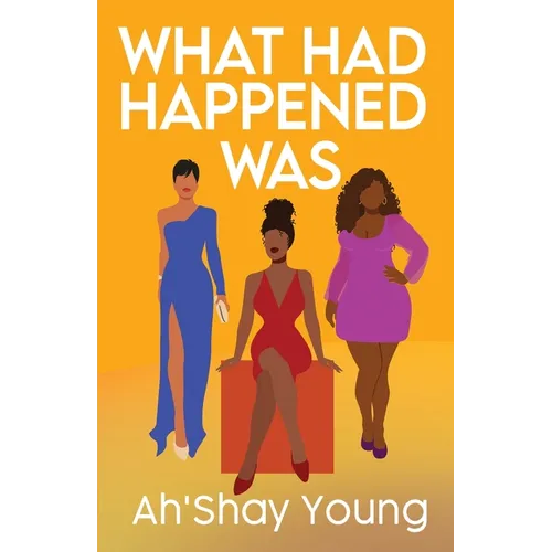 What Had Happened Was