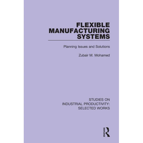 Flexible Manufacturing Systems: Planning Issues and Solutions